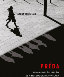 Préda - Bevándorlás, iszlám és a női jogok hanyatlása