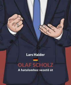 Olaf Scholz - A hatalomhoz vezető út
