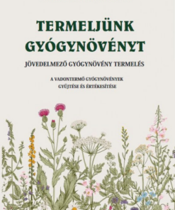 Termeljünk gyógynövényt