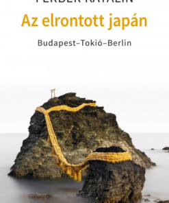 Az elrontott Japán - Budapest-Tokió-Berlin