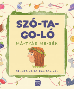 Szó-ta-go-ló: Má-tyás me-sék