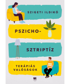 Pszichosztriptíz - Terápiás valóságok