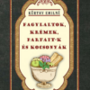 Fagylaltok, krémek, parfait-k és kocsonyák