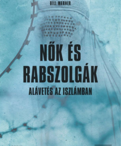 Nők és rabszolgák - Alávetés az iszlámban