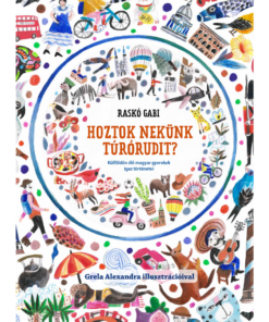 Raskó Gabi: HOZTOK NEKÜNK TÚRÓRUDIT?