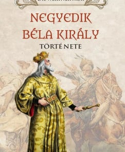 Negyedik Béla király története