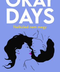 Okay Days - Nélküled nem megy