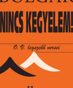 Nincs kegyelem! O. V. legszebb versei