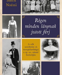 Régen minden lánynak jutott férj