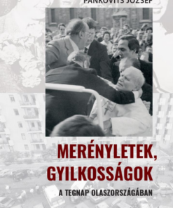 Merényletek, gyilkosságok a tegnap Olaszországában