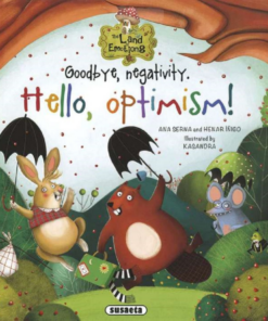 The Land of Emotions 4. - Goodbye, Negativity. Hello, Optimism!