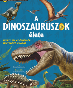 Szórakoztató tudomány - A dinoszauruszok élete