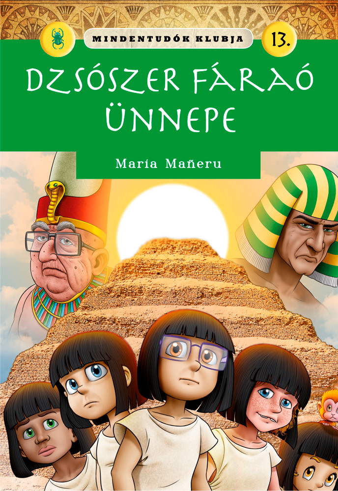 Mindentudók Klubja 13. - Dzsószer fáraó ünnepe