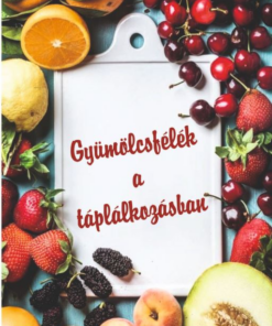 Gyümölcsfélék a táplálkozásban
