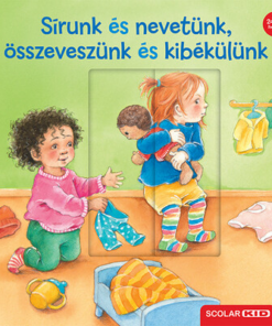 Sírunk és nevetünk, összeveszünk és kibékülünk