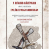 A régi középkor (IV-X. század) emlékei Magyarhonban II/1. kötet