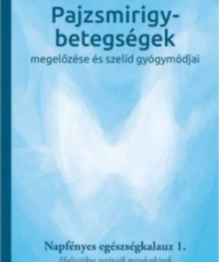Pajzsmirigy-betegségek megelőzése és szelíd gyógymódjai