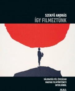 Így filmeztünk