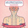Itt nyomd! Akupresszúra kezdőknek