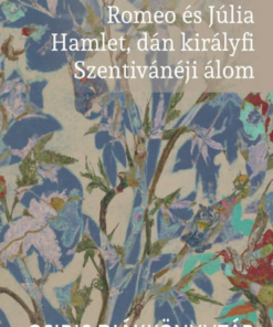 Romeo és Júlia / Hamlet, dán királyfi / Szentivánéji álom