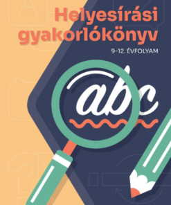 Helyesírási gyakorlókönyv 9-12. évfolyam - 2024-től érvényes