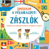 Imádom a földrajzot! - Zászlók - Ismerd meg a zászlók világát és a tervezés titkait!