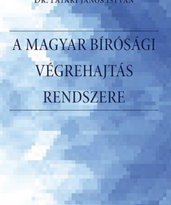 A magyar bírósági végrehajtás rendszere