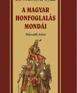 A magyar honfoglalás mondái II. kötet