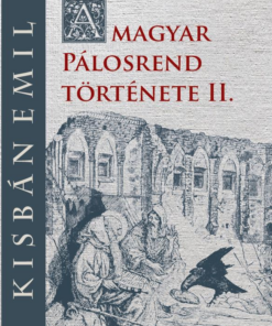 A magyar Pálosrend története II.