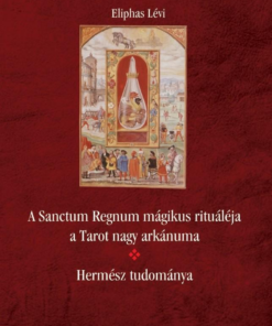 A Sanctum Regnum mágikus rituáléja a Tarot nagy arkánuma - Hermész tudománya