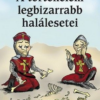 A történelem legbizarrabb halálesetei