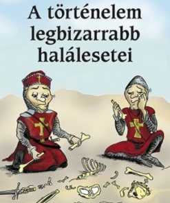 A történelem legbizarrabb halálesetei