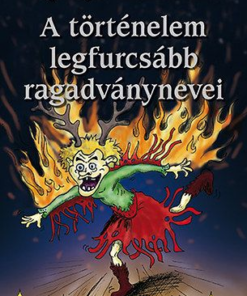A történelem legfurcsább ragadványnevei