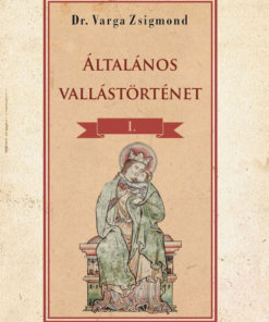 Általános vallástörténet I. kötet