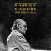 Át akarta ölelni az egész világot - Harag György színháza