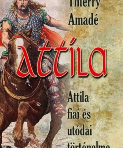 Attila - Attila fiai és utódai történelme