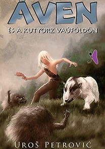 Áven és a kutyorz Vaúföldön