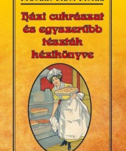 Házi cukrászat és egyszerűbb tészták kézikönyve