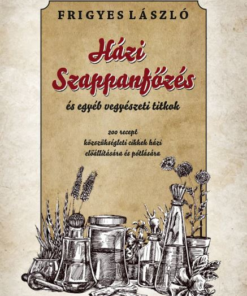 Házi szappanfőzés és egyéb vegyészeti titkok
