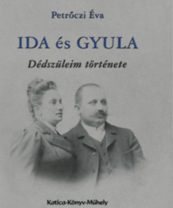Ida és Gyula - dédszüleim története