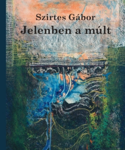 Jelenben a múlt