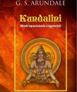 Kundalini - Okkult tapasztalatok a kígyóerőről