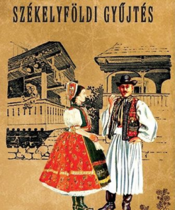 Magyar népköltési gyűjtemény VII.: Székelyföldi gyűjtés
