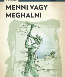 Menni vagy meghalni