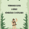 Mythologiai elemek a székely népköltészet- és népéletben