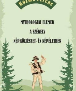 Mythologiai elemek a székely népköltészet- és népéletben