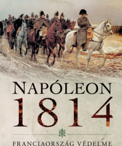 Napóleon 1814 - Franciaország védelme