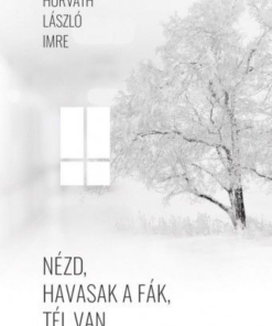 Nézd, havasak a fák, tél van