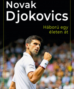 Novak Djokovics - Háború egy életen át