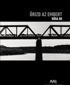 Őrizd az embert - Kósa 80